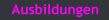 Ausbildungen