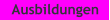 Ausbildungen