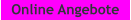 Online Angebote